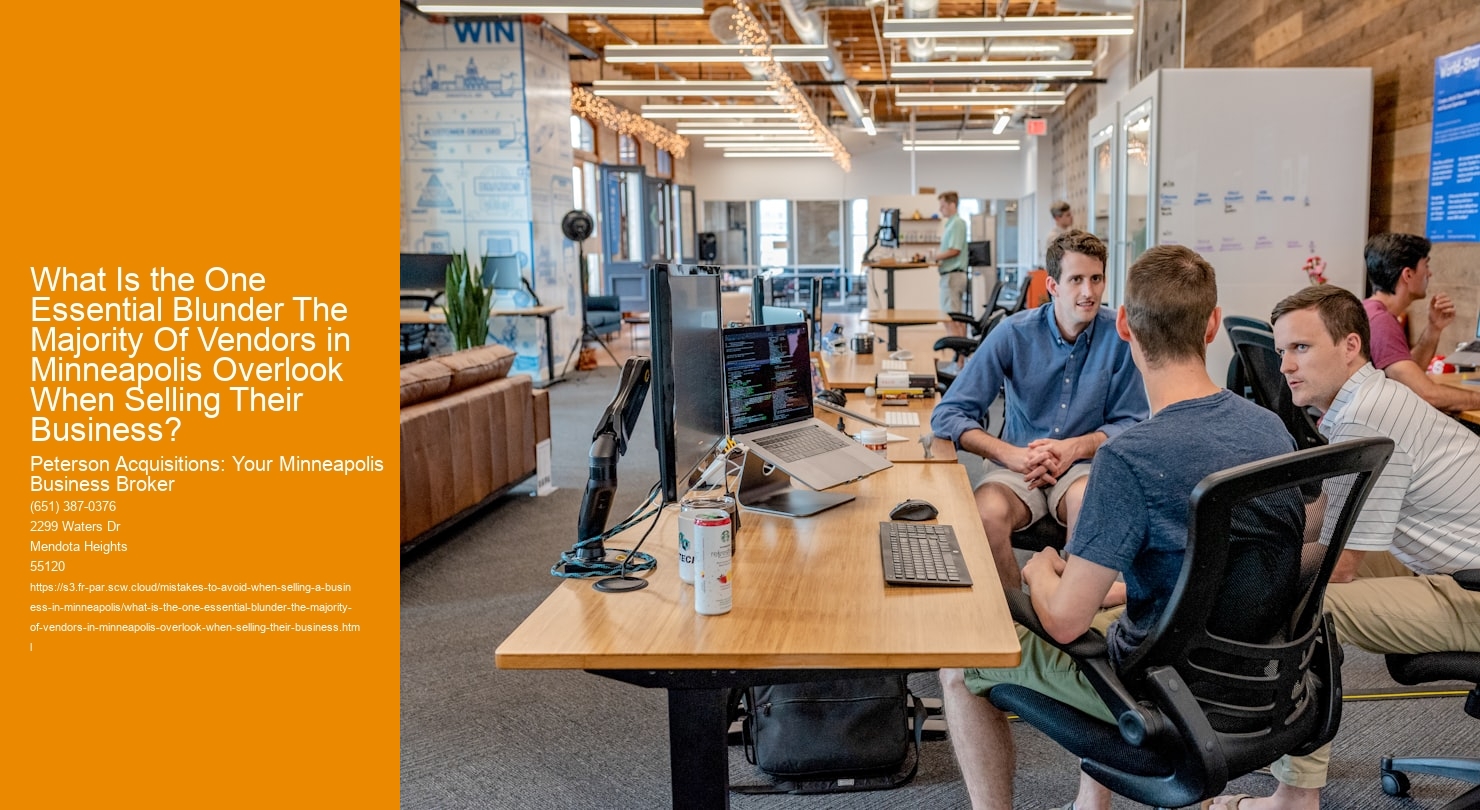 What Is the One Essential Blunder The Majority Of Vendors in Minneapolis Overlook When Selling Their Business?